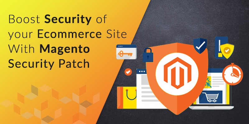How to Boost Security of Your Ecommerce Site with Magento Security Patches?
